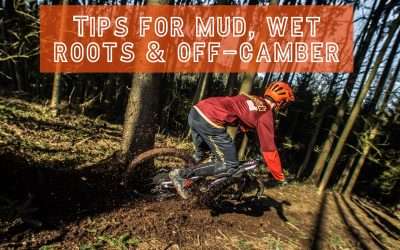 4 Pro MTB Tips for Riding Mud, Wet Roots, & Off-Camber