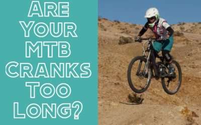 Are Your MTB Cranks Too Long?