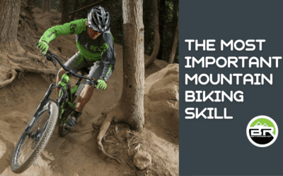The Most Important Mountain Biking Skill