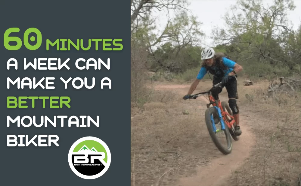 60 minutes a week can make you a better MTBer