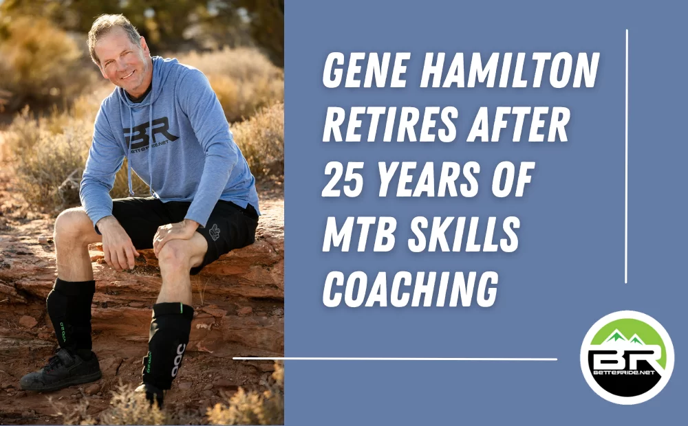 Gene Hamilton of BetterRide retires after 25 years of MTB Skills Coaching